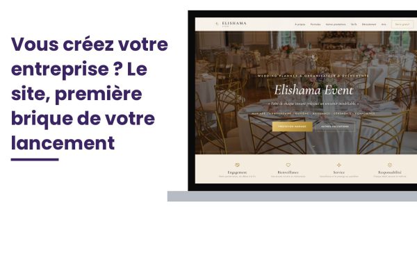 Création de site internet 95 Val-d’Oise : le site, première brique du lancement de votre entreprise